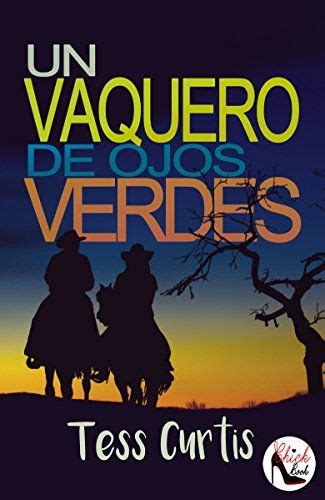 Y también este libro fue escrito por un escritor de libros que se considera. Descargar Un Vaquero de Ojos Verdes de Tess Curtis Kindle ...
