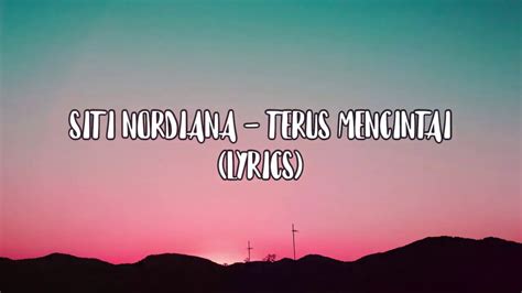 2,442 likes · 94 talking about this. Siti Nordiana - Terus Mencintai (lyrics) - YouTube