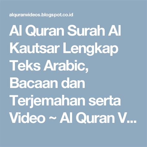 Walau kamu mungkin masih baru belajar al quran, tap. Al Quran Surah Al Kautsar Lengkap Teks Arabic, Bacaan dan ...