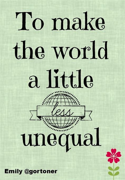 Unrequited love sayings and quotes. To make the world a little less unequal #whywegive (With images) | Charitable quotes ...