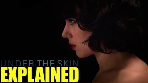 Skin peeling is annoying, and frankly doesn't look very good. Under the Skin EXPLAINED - Movie Review (SPOILERS) - YouTube