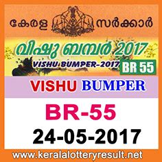 Buy kerala lottery vishu bumper 2019 | keralalotteryresult.net. Vishu Bumper Lottery Results BR 55 24.5.2017 Today ~ LIVE ...
