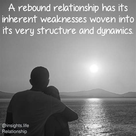 See more ideas about quotes, funny quotes, sarcastic quotes. A rebound relationship has its inherent weaknesses woven ...
