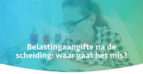 Naarmate de zomer nadert, is het ook stilaan tijd voor uw belastingaangifte. De belastingaangifte na de scheiding - Scheidingsplanner ...