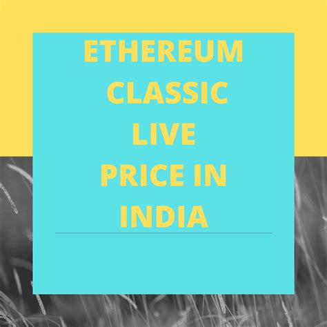 Btc falls as india plans 'to make it illegal as a payment system'. 1 ETC to INR | Convert Ethereum Classic to INR | Ethereum ...
