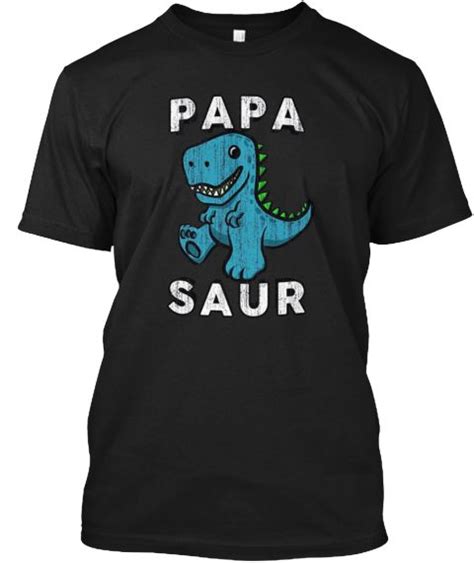 (l) boga kabogoh geulis irung. Papa Saur Dinosaur Funny T Shirt Black T-Shirt Front