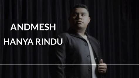 Lirik lagu andmesh hanya rindu. Lirik Lagu Andmesh Kamaleng Hanya Rindu - YouTube