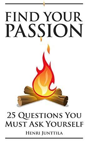 You don't have to show this list to anyone else. DownloadPDFEPUB Find Your Passion: 25 Questions You ...