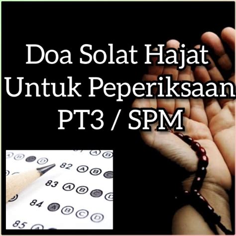 Setelah sholat tahajud, kita disunahkankan untuk berdoa sholat tahajud. Doa Solat Hajat Untuk Peperiksaan