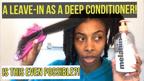 The secret of beautiful hair lies in frigid and dry hair that is prone to breakage demands deep conditioning. Melanin Leave-In As A Deep Conditioner!! On Natural Type ...