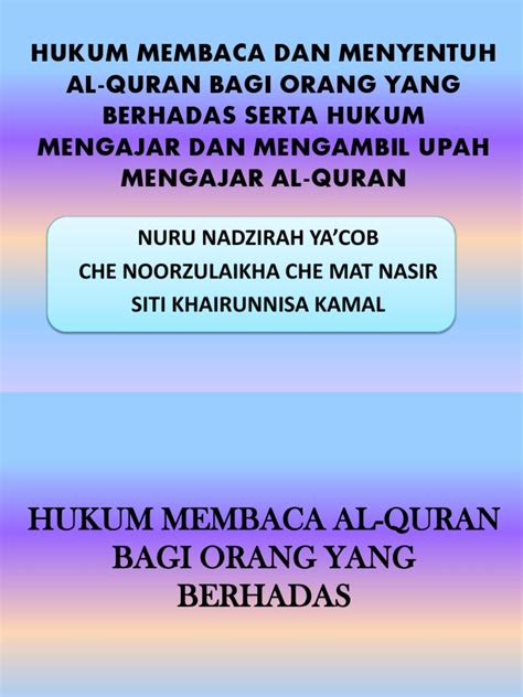 Petunjuk akidah dan kepercayaan yang harus dianut oleh manusia yang tersimpul dalam keimanan akan keesaan tuhan. Hukum Membaca Dan Menyentuh Al-quran