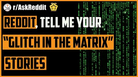 Success, fortune, found love with bob, and has even … neo: Your CREEPIEST "GLITCH IN THE MATRIX" Stories - r ...