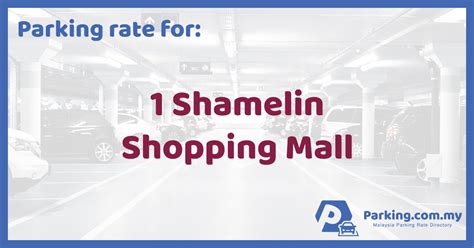 Parking fees the intermark parking rate. 🚗 Parking Rate | 1 Shamelin Shopping Mall
