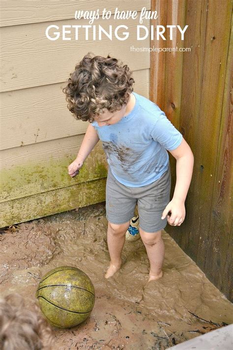 Maybe you would like to learn more about one of these? 5 Ways To Have Fun Getting Dirty • The Simple Parent