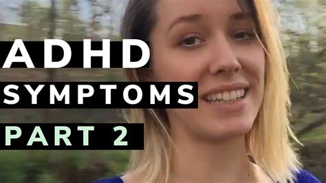 Maybe you would like to learn more about one of these? Symptoms of Having Adult ADHD: Part 2 - YouTube