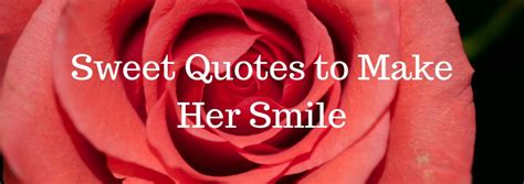 Perhaps you should do it as often as possible to strengthen the relationship with your spouse. Sweet Quotes to Make Her Smile in 2020 - Pure Love Messages