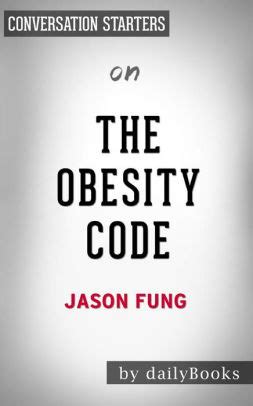 2 books in 1 the ultimate guide to accelerate weight loss, promote longevity, and increase energy with a new lifestyle, metabolic autophagy and tasty recipes. The Obesity Code: by Dr. Jason Fung by dailyBooks | NOOK ...