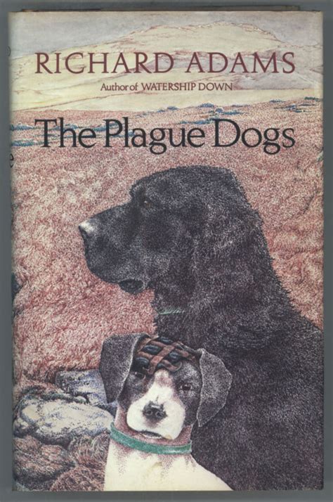 Additionally, i have friends with labs who used water dog by the same author with equally great results. THE PLAGUE DOGS | Richard Adams | First edition