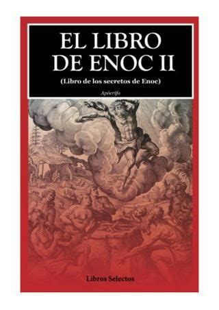 El primer libro de enoc (también 1 enoc) es un antiguo texto religioso apocalíptico hebreo, atribuido por tradición a enoc, el bisabuelo de noé. El libro de Enoc II - Apócrifo - (Libro de los secretos de ...