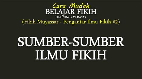 Fiqih berasal dari bahasa arab dalam bentuk masdar fiilnya (kata kerjanya) maka dari itu dapat disimpulkan bahwa fiqih menurut bahasa dapat diartikan sebagai pemahaman. Sumber-sumber Ilmu Fikih - Pengantar Ilmu Fikih #2 - YouTube