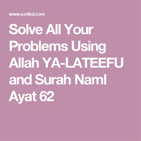 7 downloads 139 views 49kb size. Solve All Your Problems Using Allah YA-LATEEFU and Surah ...