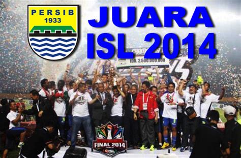 Minggu akhir ss superstar menampilkan pelakon dan penerbit popular hans isaac sebagai. Selamat Persib Juara ISL 2014 - Dunia Info dan Tips