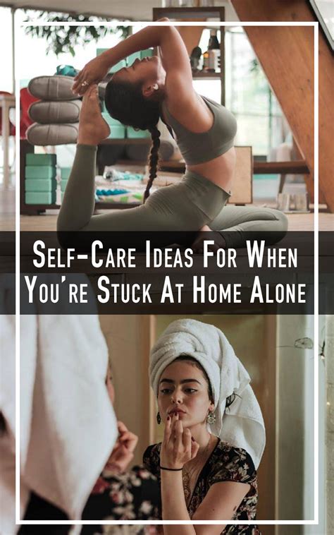 Self-Care Ideas For When You're Stuck At Home Alone in ...