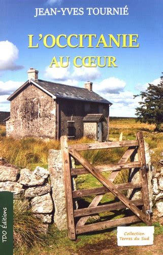 Hier kommen meine tipps & infos! L'Occitanie au coeur de Jean-Yves Tournié - Grand Format ...