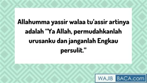 Makna allahumma yassir wala tu'assir dan artinya. Allahumma Yassir Walaa Tu'assir Arti dan Maknanya Sangat ...