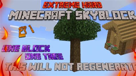 Maybe you would like to learn more about one of these? Minecraft Skyblock, but you only get One Block One Tree ...