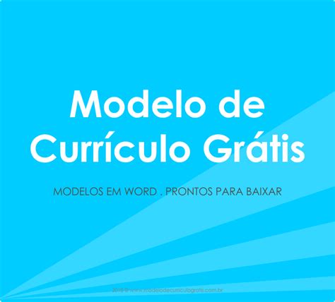 Depois de baixar um modelo pronto, veja a matéria de como montar um curriculum vitae simples corretamente e facilitar o envio a quem interessa: Modelos de Currículo Pronto para Preencher em Word - Baixar grátis