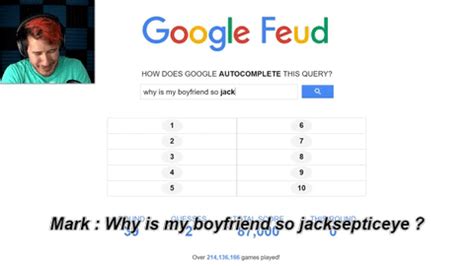 Why is your boyfriend so mean? markiplier google feud | Tumblr