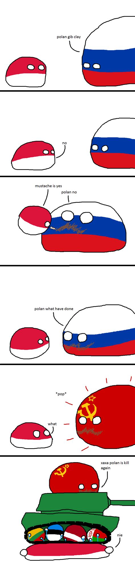 This wiki exists since january 10, 2010 and since then, it has been an encyclopedia for all the polandballers.* Poland beats Russia : polandball