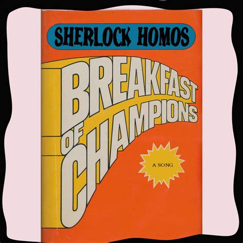 How do we know they're the hottest? Breakfast of Champions (live) single | The Sherlock ...