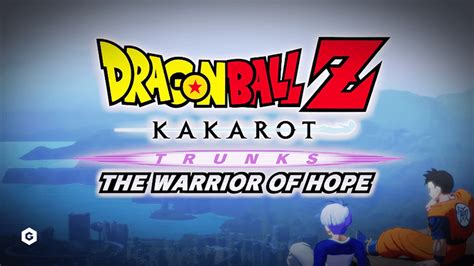 Relive the story of goku and other z fighters in dragon ball z: Dragon Ball Z Kakarot Trunks The Warriors Of Hope DLC ...
