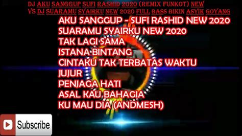 Jika kau mahu aku sanggup, mulakan hidup baru. DJ AKU SANGGUP SUFI RASHID 2020 REMIX NEW X DJ SUARAMU ...