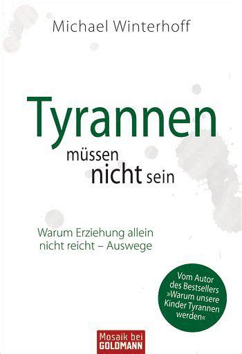 Maybe you would like to learn more about one of these? Tyrannen müssen nicht sein von Michael Winterhoff als ...