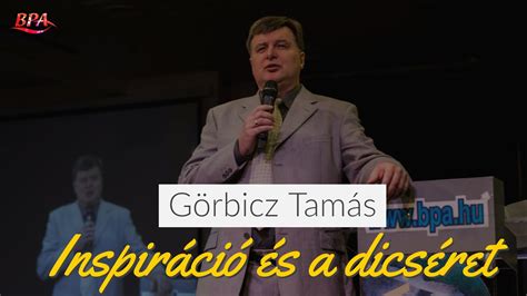 3,426 likes · 208 talking about this. Görbicz Tamás: Inspiráció és a dicséret - 2019.11.10 ...