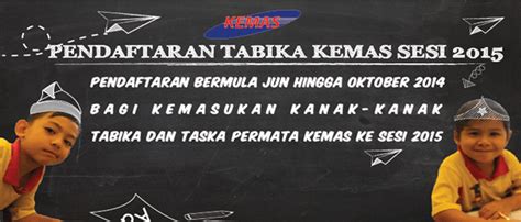 Permohonan boleh dibuat secara online melalui portal rasmi jabatan kebajikan masyarakat (kemas) bermula 22 oktober sehingga tarikh tutup 5 november nanti. KEMAS Wilayah Persekutuan: Pendaftaran Tabika & Taska ...