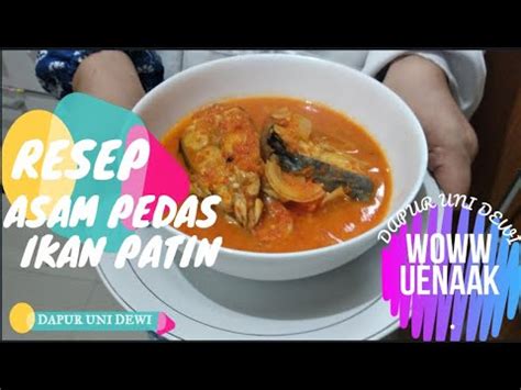 Masukkan bumbu yang telah dihaluskan dan air asam jawa, lalu masak hingga. Resep Asam Pedas Ikan Patin ala DAPUR UNI DEWI - YouTube