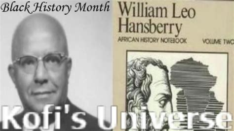 Woodson, born in buckingham county in 1875, is considered the father of black history month. William Leo Hansberry | The Father Of African Studies ...