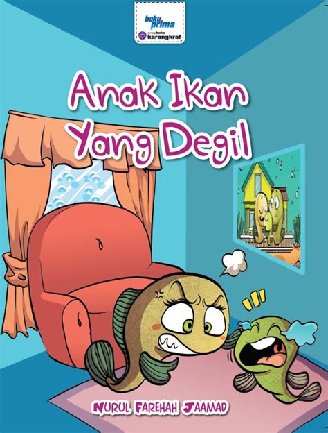 Ehh kamu tau dari mana kata kata itu galih. NURUL FAREHAH JAAMAD: ISI KANDUNGAN BUKU ANAK IKAN YANG DEGIL