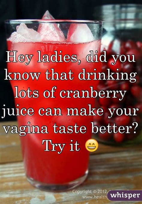 Bathe the area between your legs. Does Cranberry Juice Help Make Your Vag Taste Good - Best ...