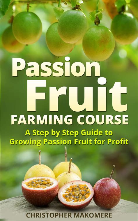 Passion Fruit Farming eBook | Growing passion fruit, Fruit, Passion fruit