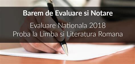 Evaluarea națională 2021 ia start pe 22 iunie 2021 cu proba la limba și literatura română. Barem de Evaluare si Notare pentru proba de limba si ...