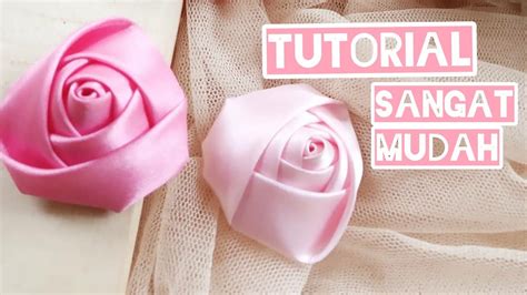 Cara membuat bunga mawar dari pita satin bahan yang diperlukan pita satin ukuran 2,5 cm tutorial bunga dari pita satin. Cara membuat Bunga dari Pita Satin | tutorial rosebud ...