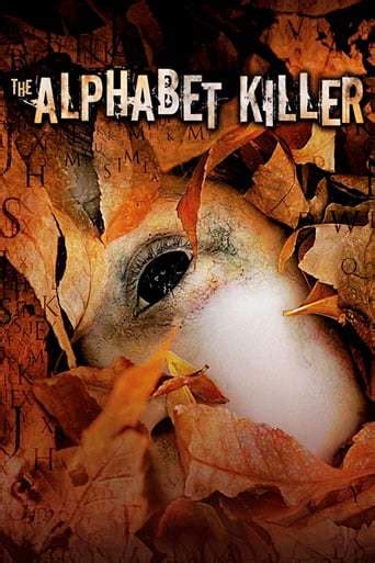 Regie führte rob schmidt, das drehbuch schrieb . The Alphabet Killer (2008) - ALL HORROR