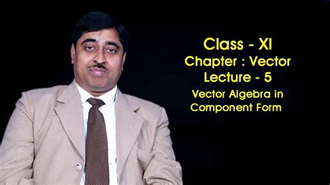 Hope this helps a bit. Class-11||Physics||Vector||Lecture-5||Vector Algebra in ...