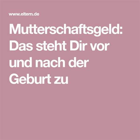 6 wochen (42 tage) vor dem voraussichtlichen geburtstermin (bei späterer entbindung verlängert sich ihr anspruch) Mutterschaftsgeld: Das steht Dir vor und nach der Geburt ...