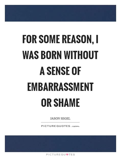 Check out best embarrassment quotes by various authors like rick riordan, margaret mitchell and ellen degeneres along with images, wallpapers and posters of them. Embarrassment Quotes & Sayings | Embarrassment Picture Quotes